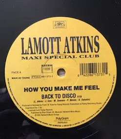 Lamott Atkins - How You Make Me Feel