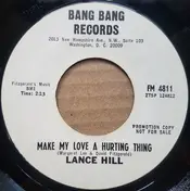 Lance Hill - Make My Love A Hurting Thing