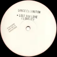 Lance Ellington - Lost Our Love (Lonely)