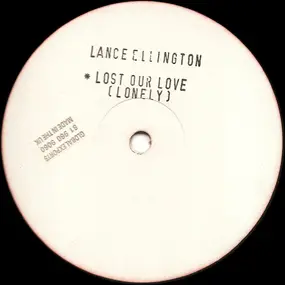 Lance Ellington - Lost Our Love (Lonely)