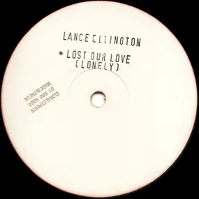 Lance Ellington - Lost Our Love (Lonely)