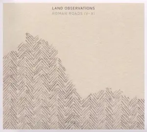 Land Observations - Roman Roads IV - XI