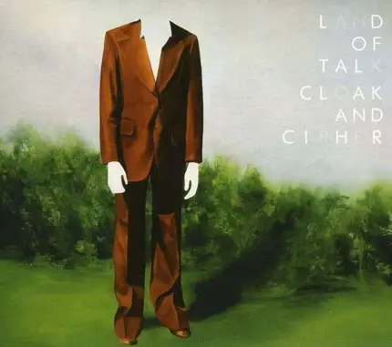 Land of Talk - Cloak & Cipher