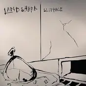 Land Shark - Slippage
