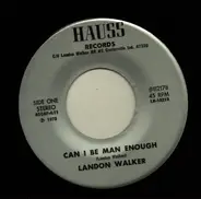 Landon Walker - Can I Be Man Enough/Tom T. Hall