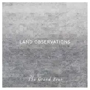 Land Observations - The Grand Tour