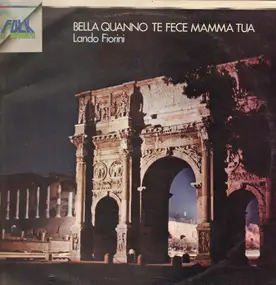 Lando Fiorini - Bella Quanno Te Fece Mamma Tua