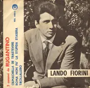 Lando Fiorini - Ciumachella De Trastevere / Roma Nun Fa' La Stupida Stasera / Tirollallero