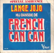 Lange Jojo - Hij Dansde De French Can Can