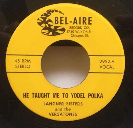 Langner Sisters And Eddie Blazonczyk's Versatones - He Taught Me To Yodel Polka