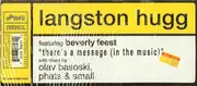 12inch Vinyl Single - Langston Hugg Feat. Beverly Feest - There's A Message (In The Music)