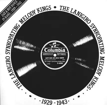 Lanigiro Syncopating Melody Kings - Jazz & Hot Dance In Basel: 1929 - 1943