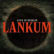 Lankum - Live In Dublin