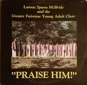 LP - Lannie Spann McBride And The Greater Fairview Young Adult Choir - Praise Him