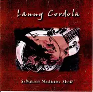 Lanny Cordola - Salvation Medicine Show