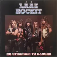 Laaz Rockit - No Stranger to Danger