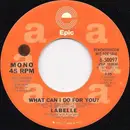 7inch Vinyl Single - LaBelle - What Can I Do For You?