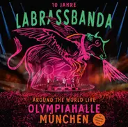 LaBrassBanda - Around the World Live (10 Jahre LaBrassBanda - Olympiahalle München)