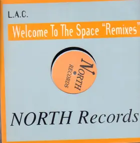 LAC - Welcome To The Space (Remixes)