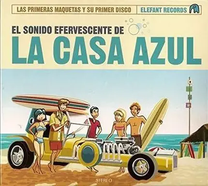 La Casa Azul - El Sonido Efervescente de la Casa Azul