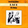7'' - Lace - I'm A Gambler / Go Away