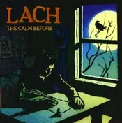 LACH - The Calm Before