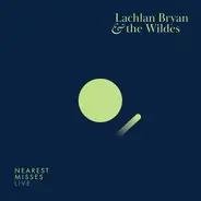 Lachlan Bryan And The Wildes - Nearest Misses Live