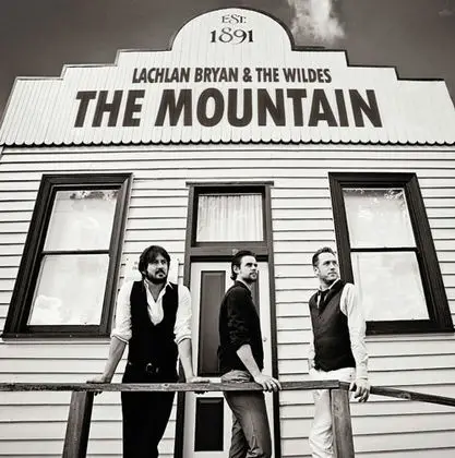 Lachlan Bryan And The Wildes - The Mountain