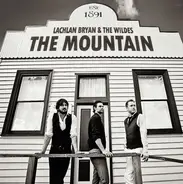 Lachlan Bryan And The Wildes - The Mountain