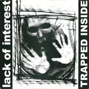LACK OF INTEREST - Trapped Inside