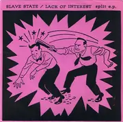 7'' - Lack Of Interest / Slave State - Split E.P.