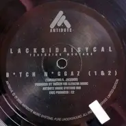 Lacksidaisycal / Montana - B*tch N*ggaz (1 & 2) / Is It You