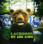 Lacrosse - WE ARE KIDS?