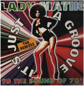 Lady Matik - To The Sound Of The 70's