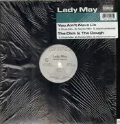 12'' - Lady May - You Ain't Neva Lie / The Dick & The Dough
