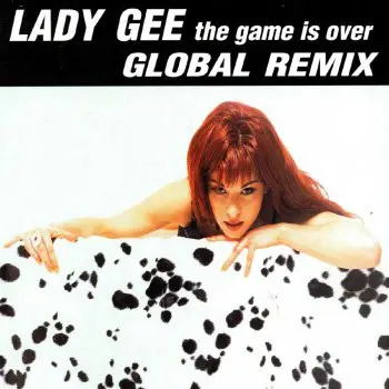 Lady Gee - The Game Is Over (The Global Remix)