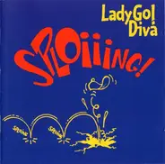 Lady Go! Diva - Sploiiing!