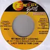 7inch Vinyl Single - Lady Saw & Tami Chynn / Killer B - My Man Ain't Leaving / Proud Of Yourself