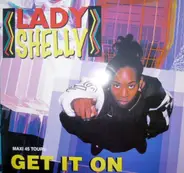 Lady Shelly - Get It On