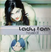 Lady Tom - House Of House