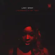 Lady Wray - Underneath My Feet / Guilty