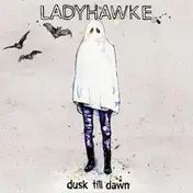 Ladyhawk - DUSK TILL DAWN