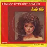 7'' - Lady Lily - Flamingo, Fly To Santo Domingo