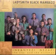 Ladysmith Black Mambazo - Inkanyezi Nezazi - The Star And The Wiseman