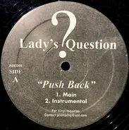 Lady's Question - Push Back