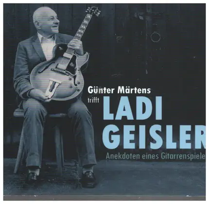 Ladi Geisler - Günter Märtens trifft Ladi Geisler