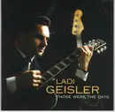 CD - Ladi Geisler - Those Were The Days