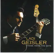 CD - Ladi Geisler - Those Were The Days