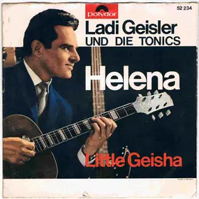 Ladi Geisler - Helena / Little Geisha