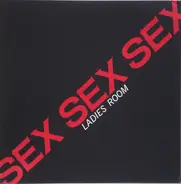 Ladies Room - Sex Sex Sex